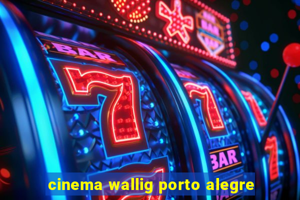 cinema wallig porto alegre